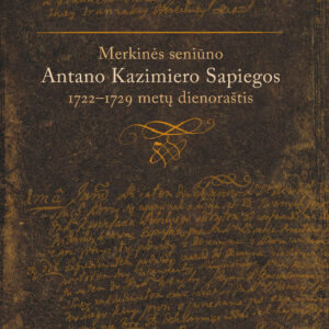 Merkinės seniūno Antano Kazimiero Sapiegos 1722–1729 metų dienoraštis