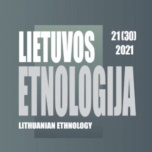 Lietuvos etnologija 21 (30) 2021