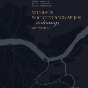 Vilniaus sociotopografijos metmenys XIV a. pab. –XVIII a.