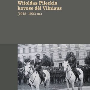 Witoldas Pileckis kovose dėl Vilniaus (1918–1923 m.)