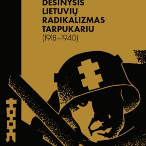 Dešinysis lietuvių radikalizmas tarpukariu (1918–1940)