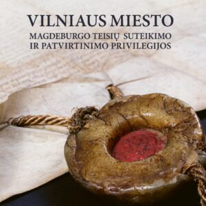 Vilniaus miesto Magdeburgo teisių suteikimo ir patvirtinimo privilegijos
