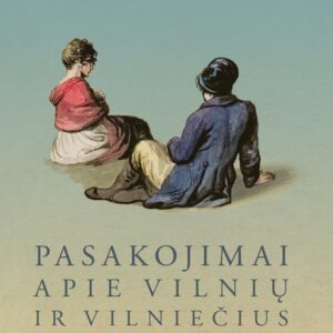 Pasakojimai apie Vilnių ir vilniečius VI