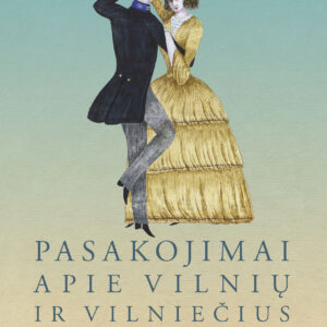 Pasakojimai apie Vilnių ir vilniečius III﻿