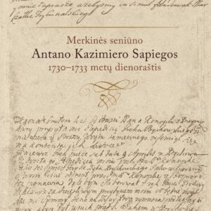 Merkinės seniūnoAntano Kazimiero Sapiegos 1730–1733 metų dienoraštis