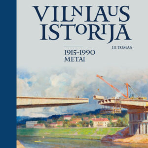 Vilniaus istorija T. III (1915–1990 M.)