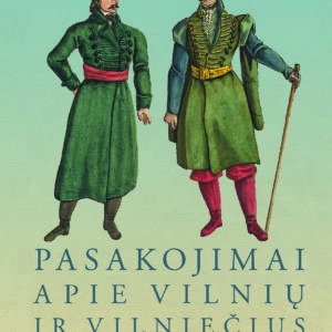 Pasakojimai apie Vilnių ir vilniečius I