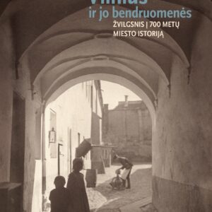 Vilnius ir jo bendruomenės. ŽVILGSNIS Į 700 METŲ MIESTO ISTORIJĄ