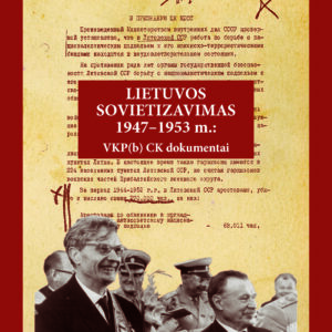 LIETUVOS SOVIETIZAVIMAS 1947–1953 m.: VKP(b) CK dokumentai