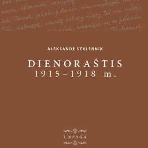 Aleksandr Szklennik. Dienoraštis, 1915–1918 m. I knyga, 1915 m. gegužės 11 (24) d. – 1916 m. rugsėjo 9 d.